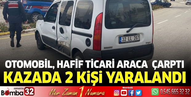 Otomobil, hafif ticari araca ortasından çarptı 2 kişi yaralandı