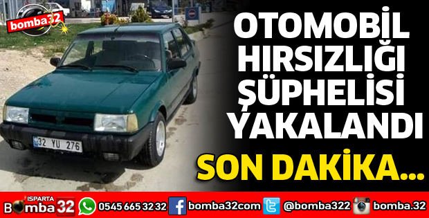 OTOMOBİL HIRSIZLIĞI ŞÜPHELİSİ YAKALANDI