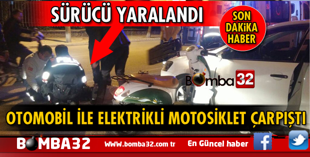 OTOMOBİL İLE ELEKTRİKLİ MOTOSİKLET ÇARPIŞTI