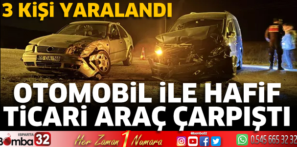 Otomobil ile hafif ticari araç çarpıştı