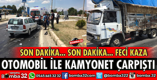 OTOMOBİL İLE KAMYONET ÇARPIŞTI