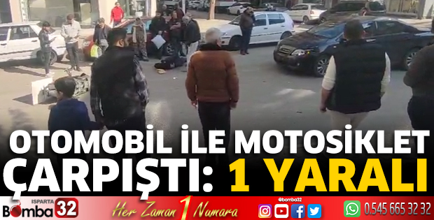 Otomobil ile motosiklet çarpıştı: 1 Yaralı