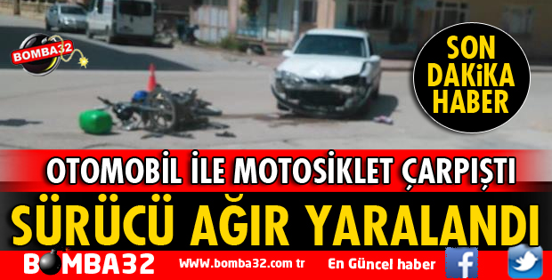 OTOMOBİL İLE MOTOSİKLET ÇARPIŞTI