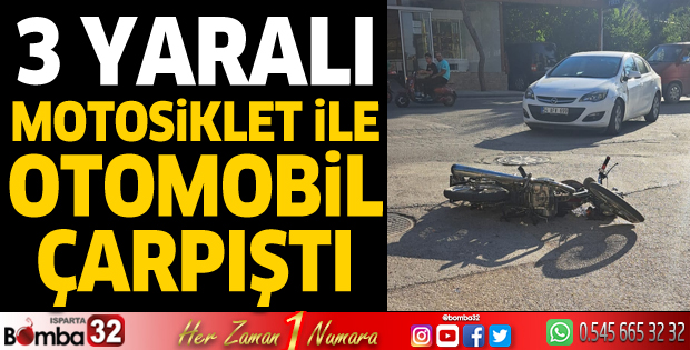 Otomobil ile motosiklet çarpıştı: 3 yaralı