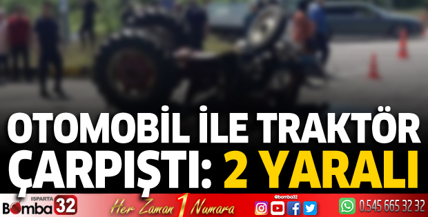 Otomobil ile traktör çarpıştı: 2 yaralı
