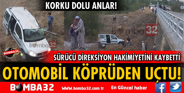 OTOMOBİL KÖPRÜDEN UÇTU