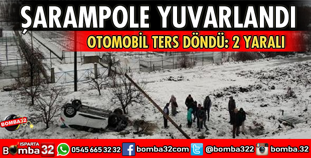 OTOMOBİL ŞARAMPOLE YUVARLANDI