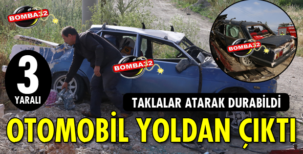 OTOMOBİL TAKLA ATARAK YOLDAN ÇIKTI!