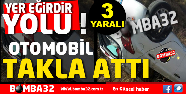OTOMOBİL TAKLA ATTI 2 Sİ ÇOCUK 3 KİŞİ YARALANDI