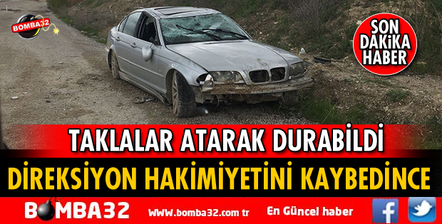 OTOMOBİL TAKLALAR ATARAK DURABİLDİ