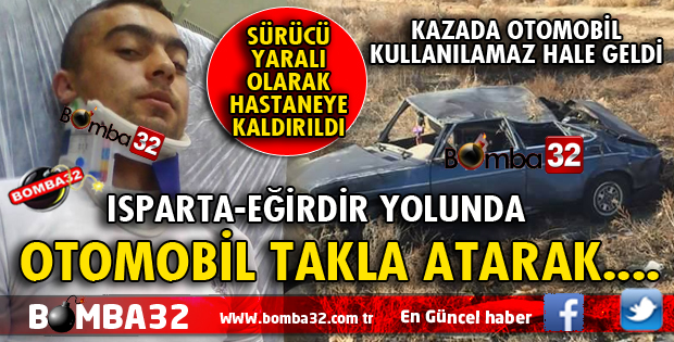 OTOMOBİL TAKLALAR ATARAK YOLDAN ÇIKTI