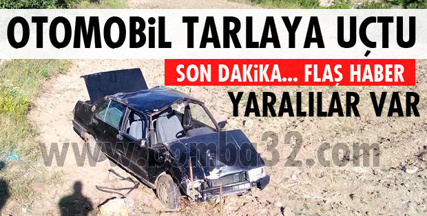 OTOMOBİL TARLAYA UÇTU!