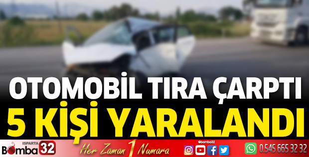 Otomobil tıra çarptı 5 kişi yaralandı