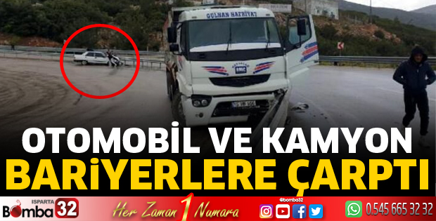 Otomobil ve kamyon bariyerlere çarptı