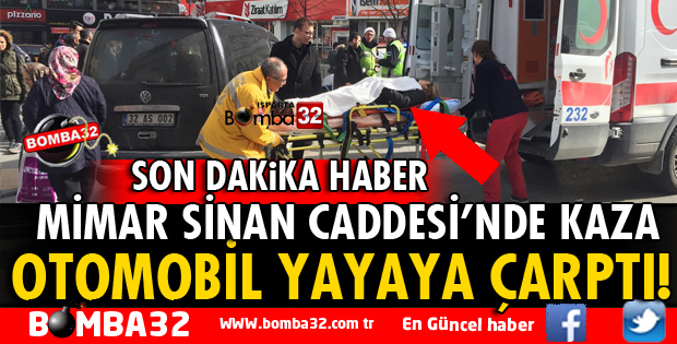 OTOMOBİL YAYAYA ÇARPTI