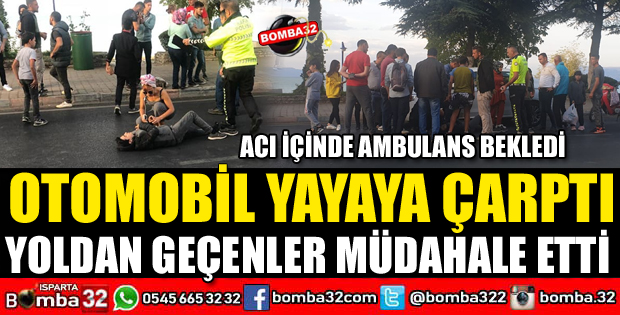 OTOMOBİL YOLUN KARŞISINA GEÇMEYE ÇALIŞAN YAYAYA ÇARPTI