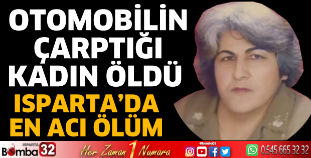 Otomobilin çarptığı kadın öldü
