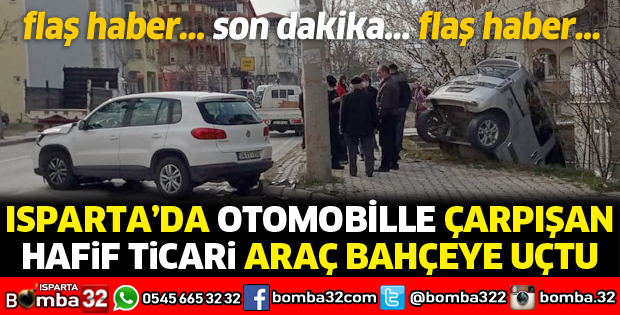 Otomobille hafif ticari araç çarpıştı