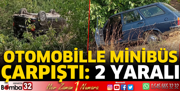 Otomobille minibüs çarpıştı: 2 yaralı