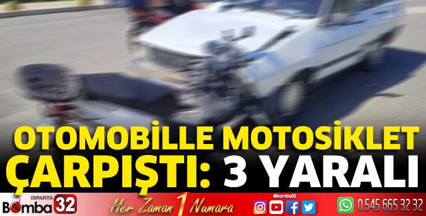 Otomobille motosiklet çarpıştı: 3 yaralı