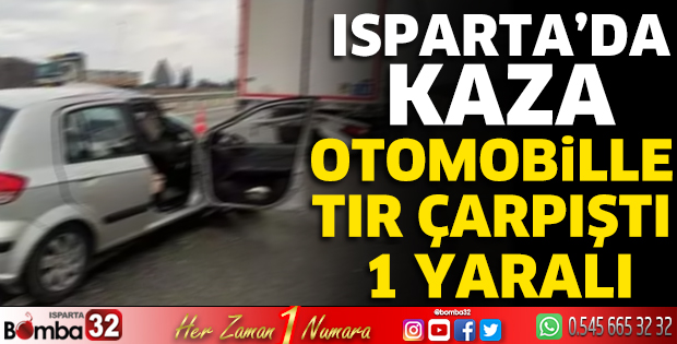 Otomobille TIR çarpıştı 1 yaralı 