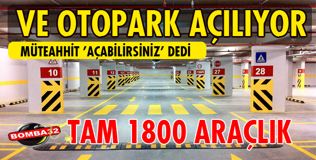 OTOPARK AÇILIYOR