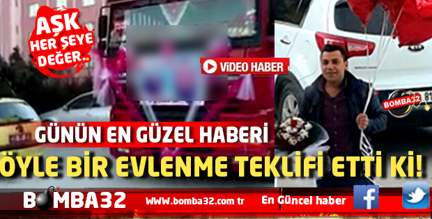 ÖYLE BİR EVLENME  TEKLİF ETTİ Kİ  