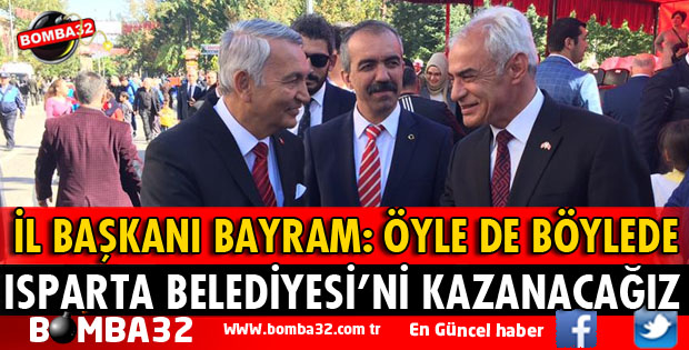 ÖYLE DE BÖYLE DE ISPARTA BELEDİYESİ’Nİ KAZANACAĞIZ