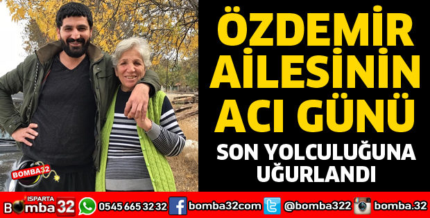 ÖZDEMİR AİLESİNİN ACI GÜNÜ
