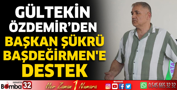 Özdemir’den Başkan Başdeğirmen'e destek