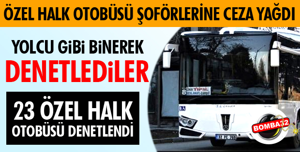 ÖZEL HALK OTOBÜSÜ ŞOFÖRLERİNE CEZA YAĞDI