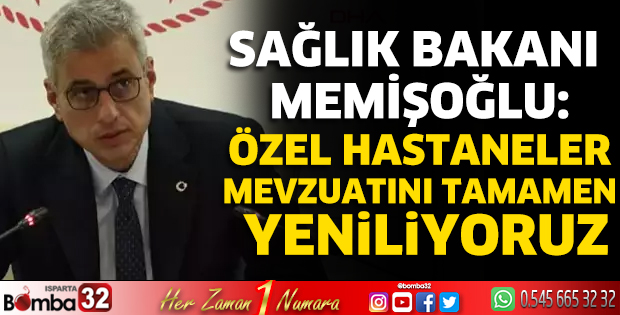 Özel hastaneler mevzuatını tamamen yeniliyoruz