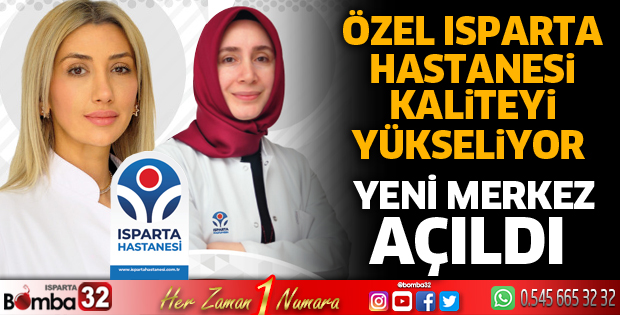 Özel Isparta Hastanesi kaliteyi artırıyor