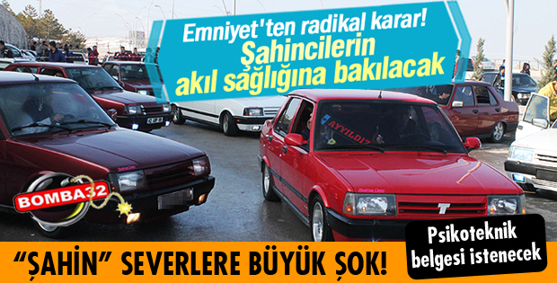 ÖZELLİKLE ŞAHİN ARAÇ SÜRÜCÜLERİ....