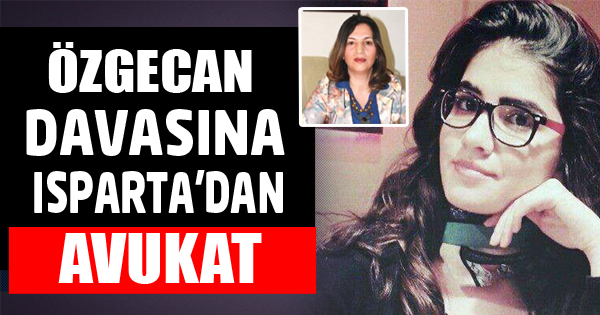 Özgecan Davasına Isparta'dan Avukat