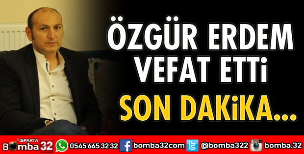 Özgür Erdem vefat etti