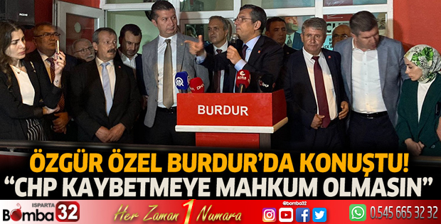 Özgür Özel Burdur'da konuştu