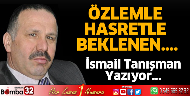 ÖZLEMLE HASRETLE BEKLENEN