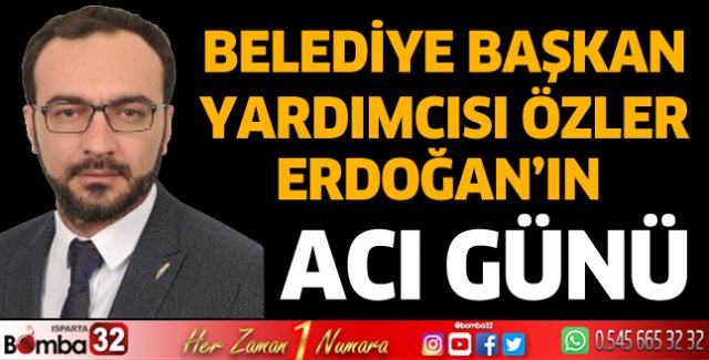 Özler Erdoğan’ın Acı Günü