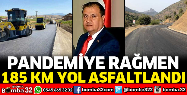 PANDEMİYE RAĞMEN 185 KM ASFALT