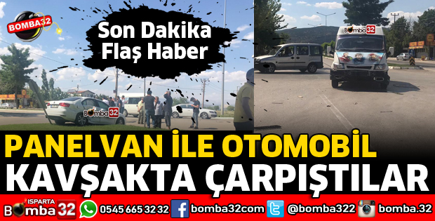 PANELVAN İLE OTOMOBİL KAVŞAKTA ÇARPIŞTI