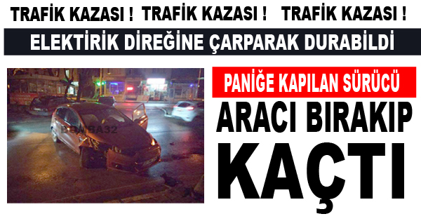 Paniğe kapılan sürücü aracı bırakıp kaçtı