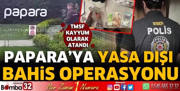 Papara’ya yasa dışı bahis operasyonu