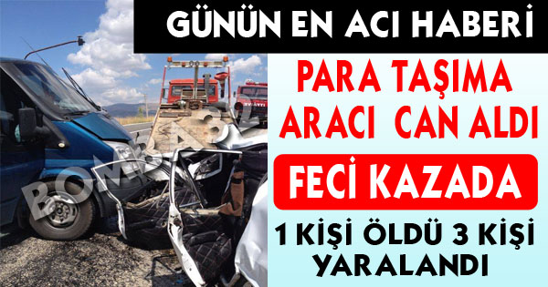 PARA TAŞIMA ARACI CAN ALDI.
