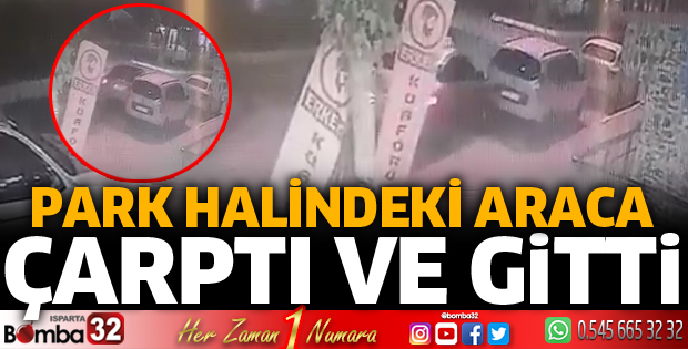 Park halindeki araca çarpıp kaçtı