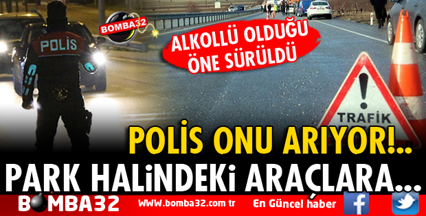 PARK HALİNDEKİ ARAÇLARA ÇARPTI