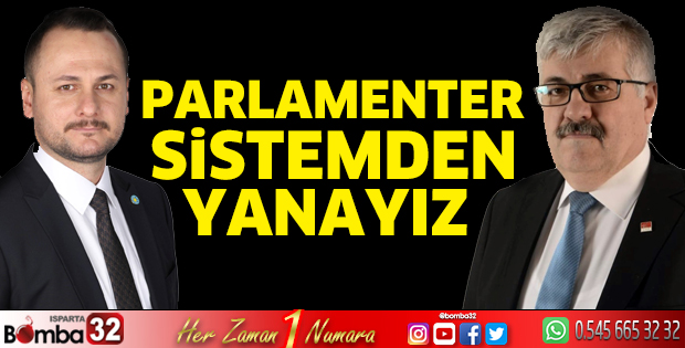 Parlamenter sistemden yanayız