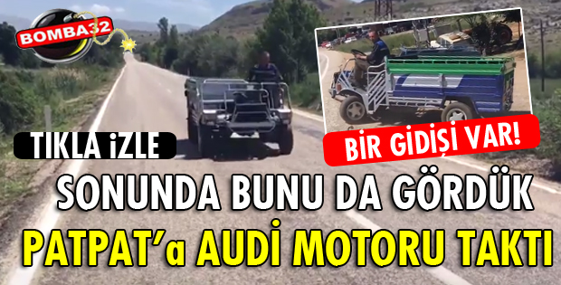 PATPAT'A AUDİ MOTORU TAKTI!