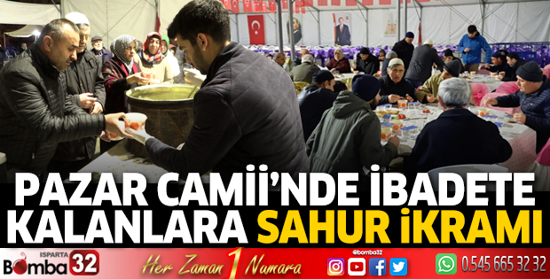 Pazar Camii’nde ibadete kalanlara sahur ikramı