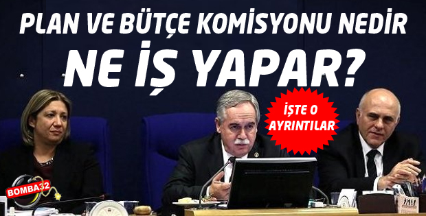 Plan ve Bütçe Komisyonu Nedir, ne iş yapar?